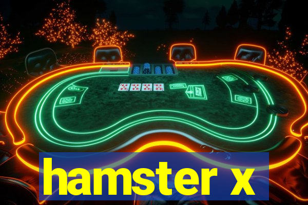 hamster x